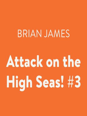 cover image of Attack on the High Seas!